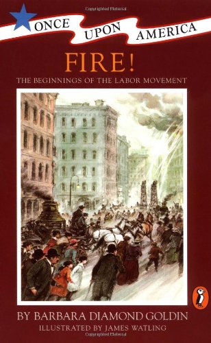 Fire!: The Beginnings of the Labor Movement 